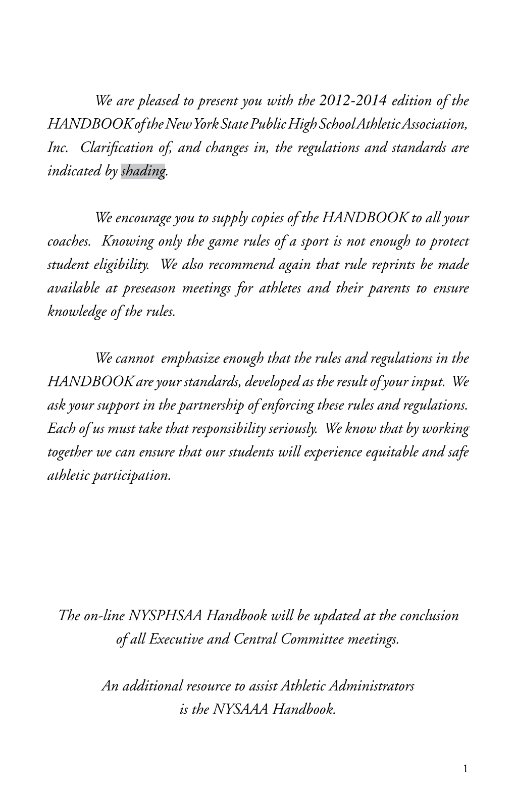 We Are Pleased to Present You with the 2012-2014 Edition of the HANDBOOK of the New York State Public High School Athletic Association, Inc
