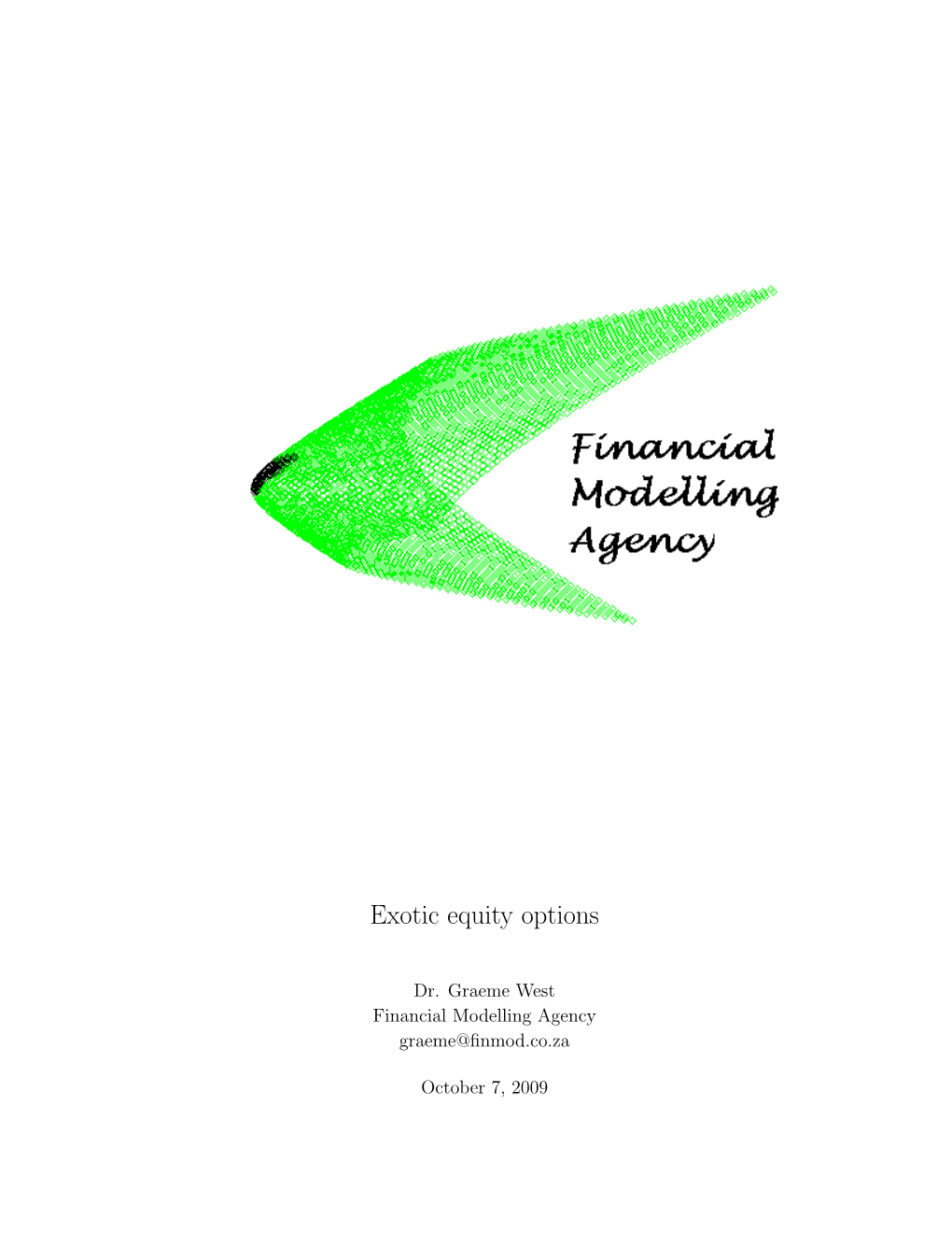 Dr. Graeme West Financial Modelling Agency Graeme@Finmod.Co.Za