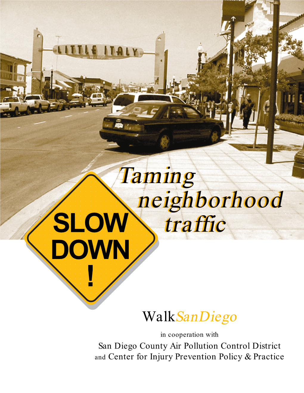 Traffic Calming�–�New�Neighborhoods�Can�Affordably�Include�Traffic Circles,�Bulbouts,�And�Other�Devices.��Retrofitting�Later�Is�Costly