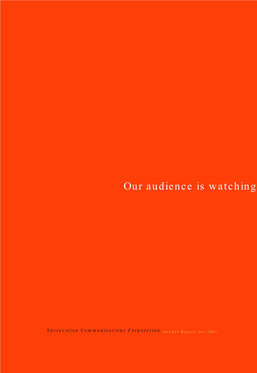 Our Audience Is Watching