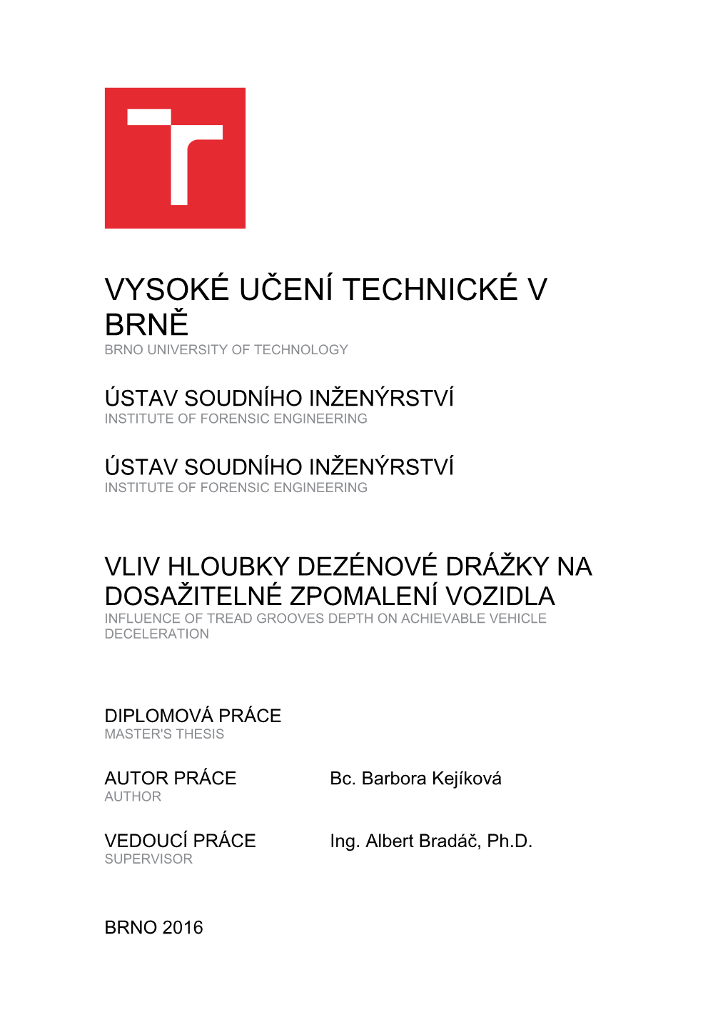 Vysoké Učení Technické V Brně, Ústav Soudního Inženýrství, 2016