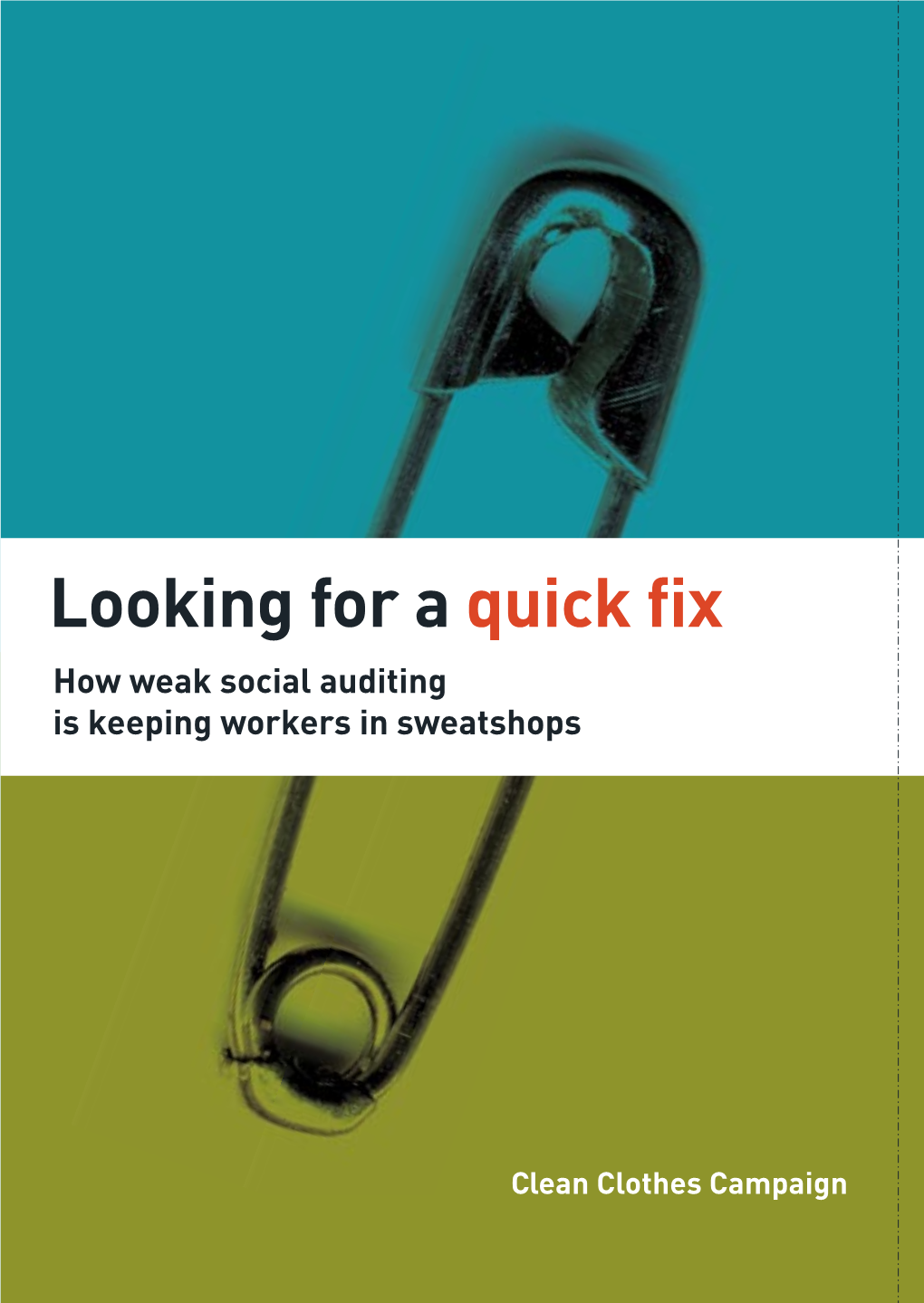Looking for a Quick ﬁ X How Weak Social Auditing Is Keeping Workers in Sweatshops