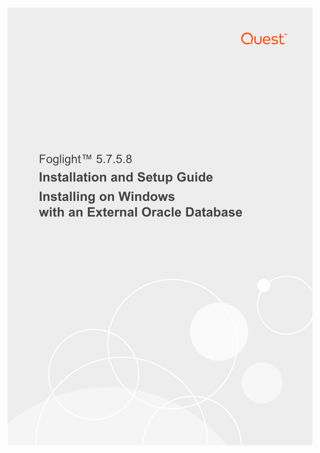 Installation and Setup Guide Installing on Windows with an External Oracle Database © 2017 Quest Software Inc