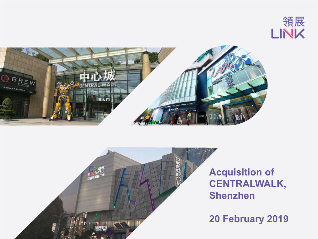Acquisition of CENTRALWALK, Shenzhen 20 February 2019