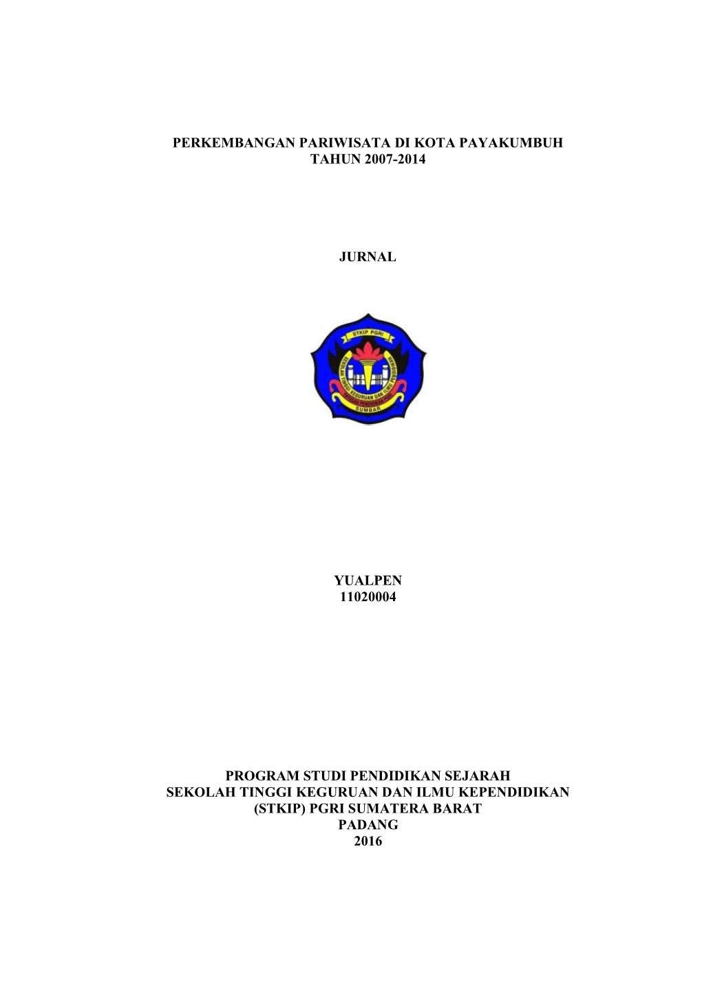 Perkembangan Pariwisata Di Kota Payakumbuh Tahun 2007-2014 Jurnal Yualpen 11020004 Program Studi Pendidikan Sejarah Sekolah Ting