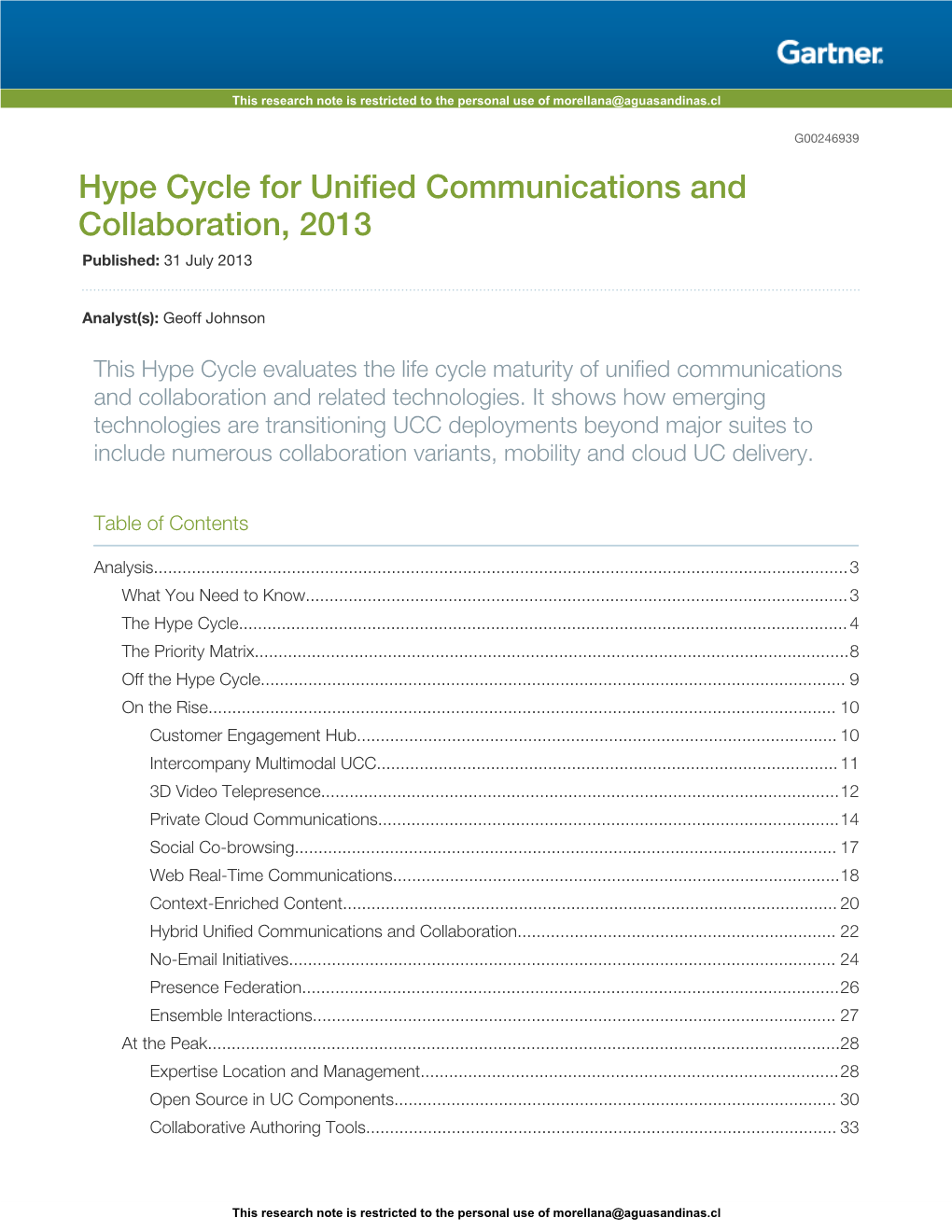 Hype Cycle for Unified Communications and Collaboration, 2013 Published: 31 July 2013