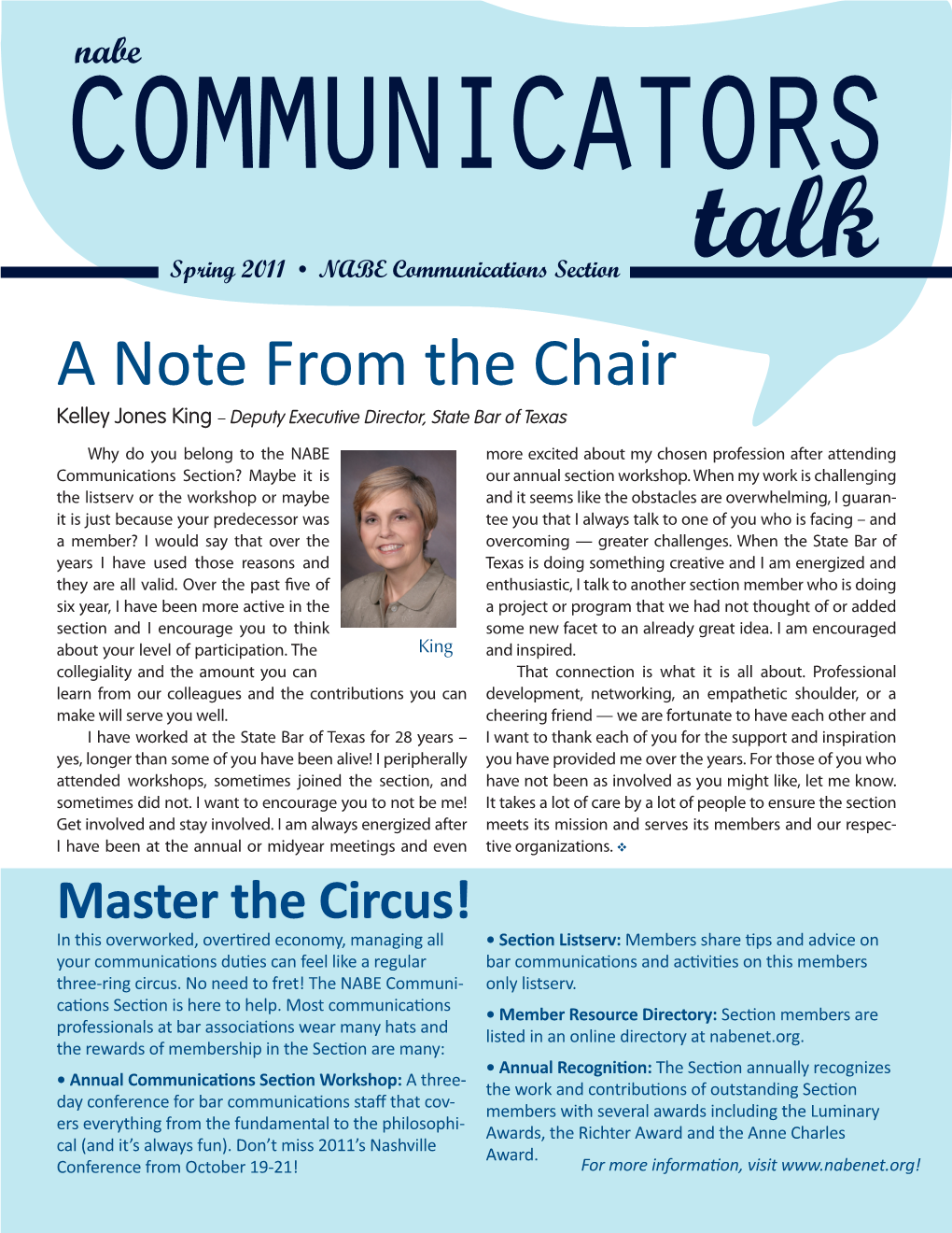 Spring 2011 • NABE Communications Section Talk a Note from the Chair Kelley Jones King – Deputy Executive Director, State Bar of Texas