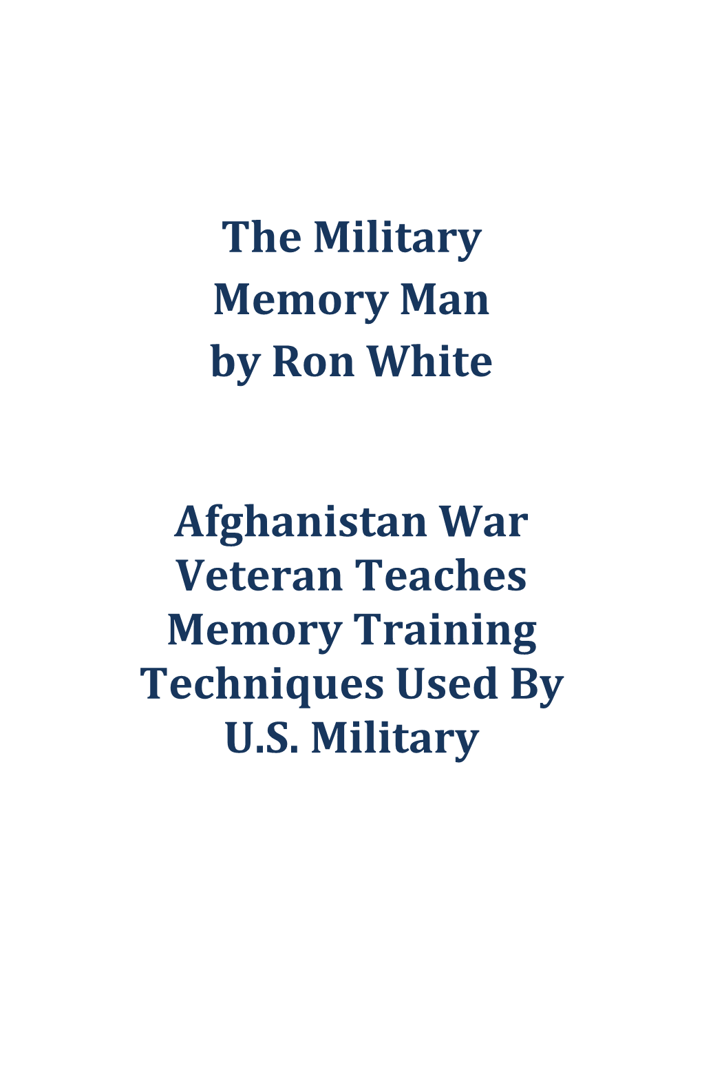 The Military Memory Man by Ron White Afghanistan War Veteran