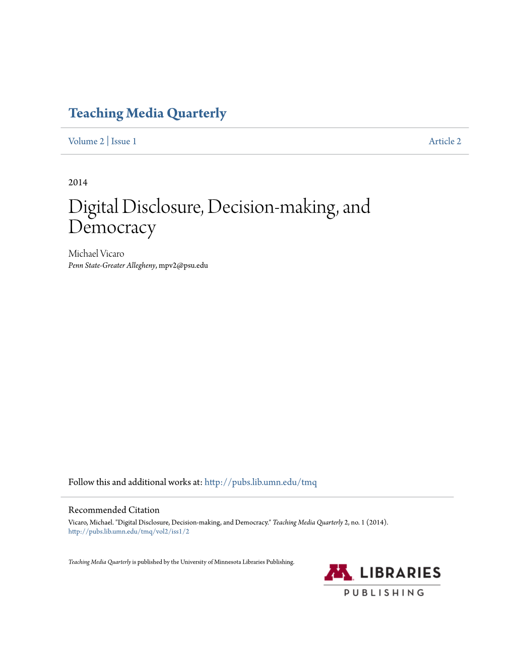 Digital Disclosure, Decision-Making, and Democracy Michael Vicaro Penn State-Greater Allegheny, Mpv2@Psu.Edu