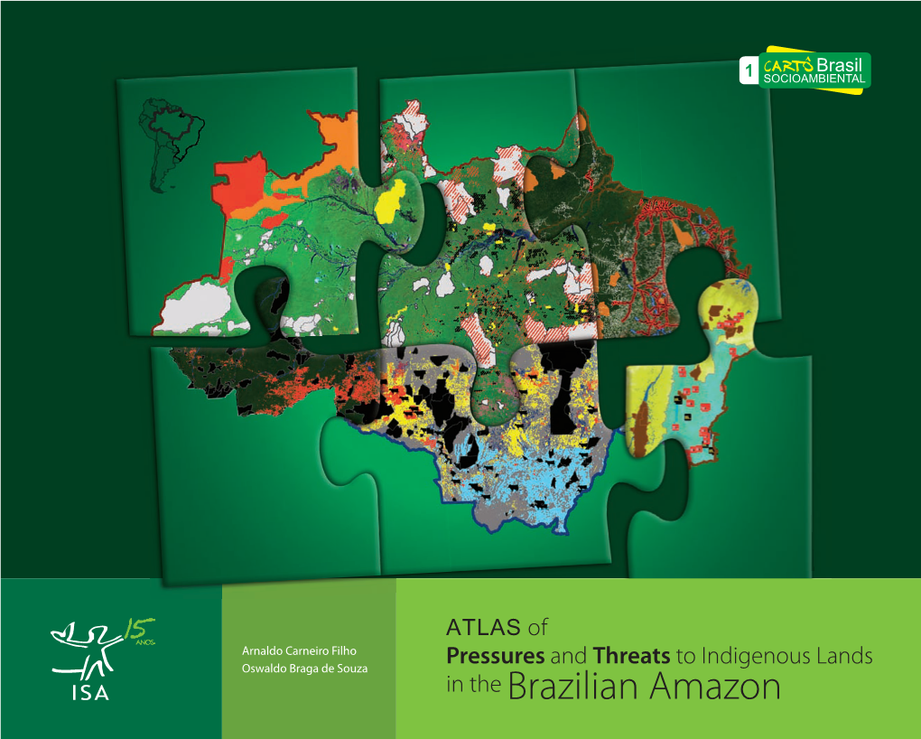 In the Brazilian Amazon ATLAS of Pressures and Threats to Indigenous Lands in the Brazilian Amazon