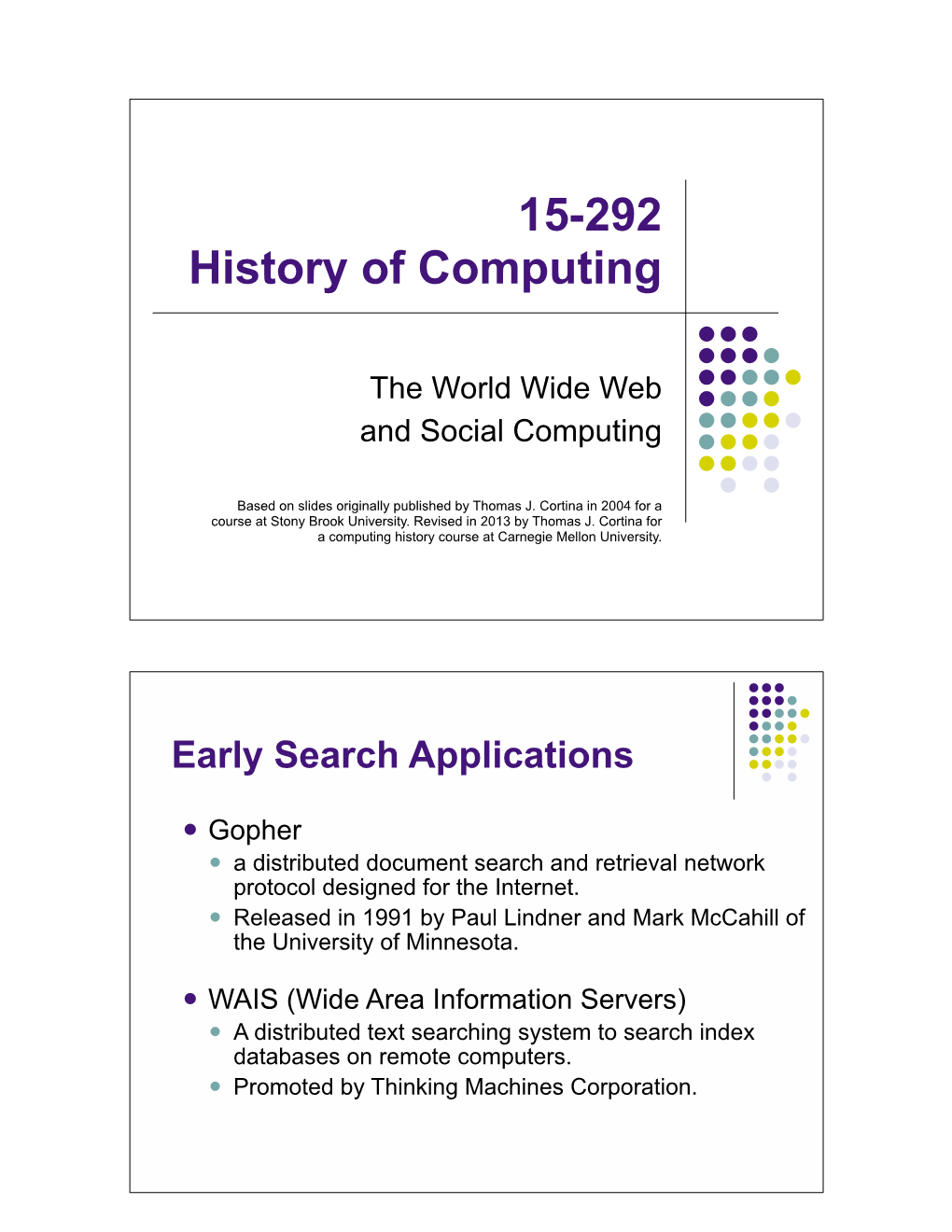 The World Wide Web and Social Computing ! Based on Slides Originally Published by Thomas J