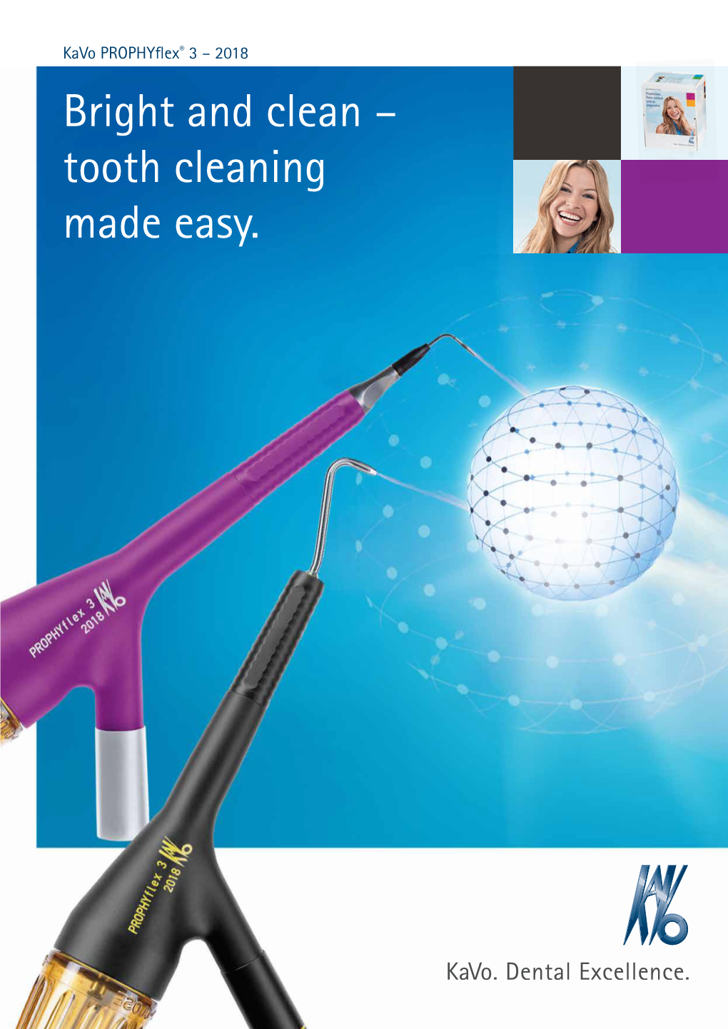 Bright and Clean – Tooth Cleaning Made Easy. Prophylaxis with Kavo Kavo Prophyflex® 3 – 2018 Simple.Professional