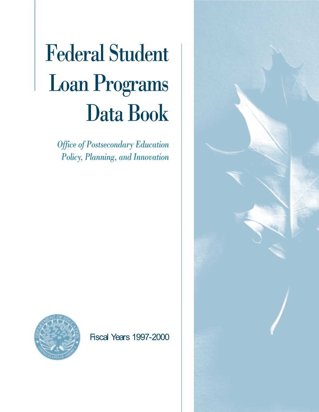 Federal Student Loan Programs Data Book