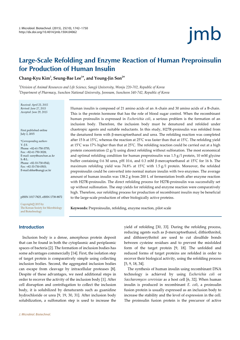 Large-Scale Refolding and Enzyme Reaction of Human Preproinsulin for Production of Human Insulin Chang-Kyu Kim1, Seung-Bae Lee1*, and Young-Jin Son2*