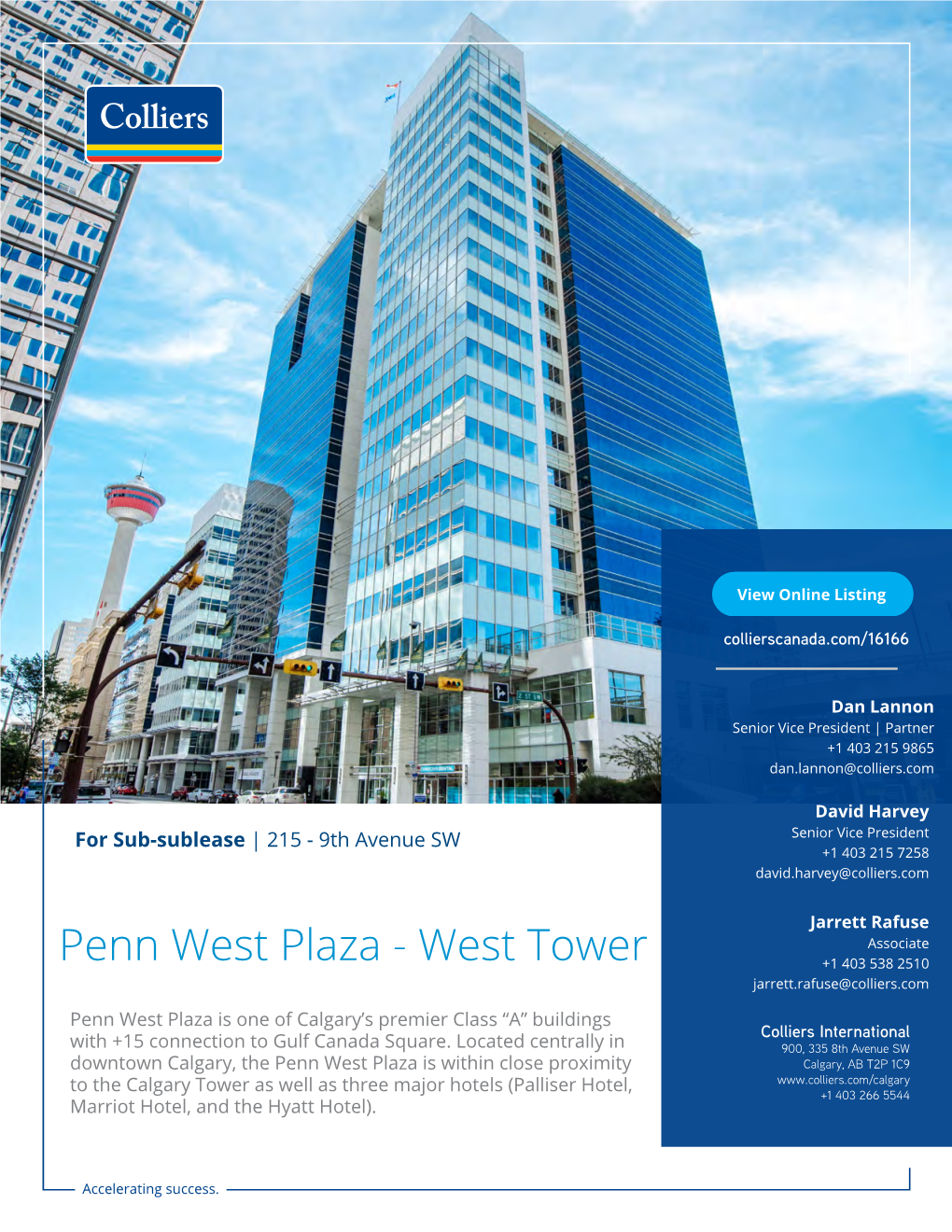 Penn West Plaza - West Tower +1 403 538 2510 Jarrett.Rafuse@Colliers.Com