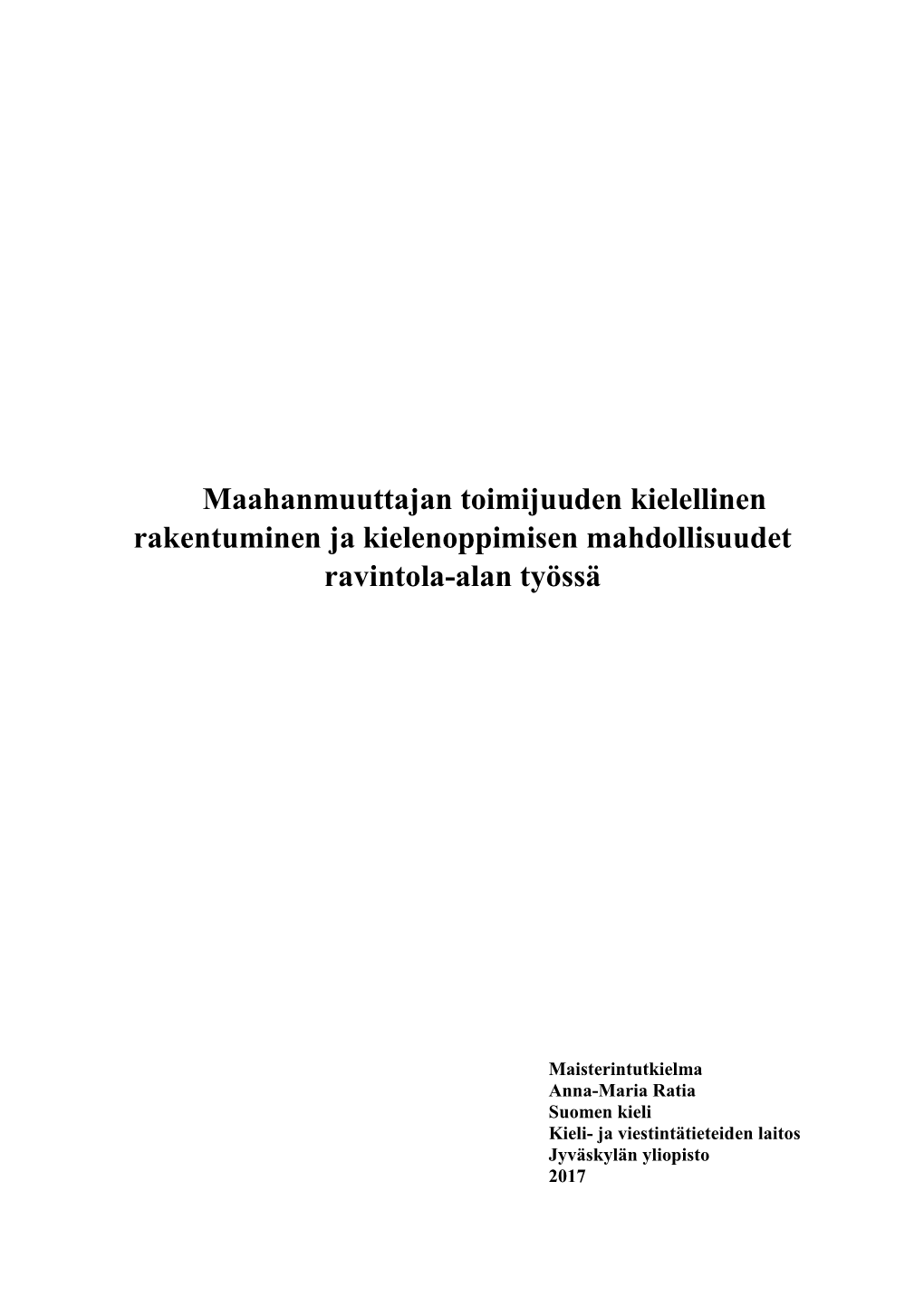 Maahanmuuttajan Toimijuuden Kielellinen Rakentuminen Ja Kielenoppimisen Mahdollisuudet Ravintola-Alan Työssä