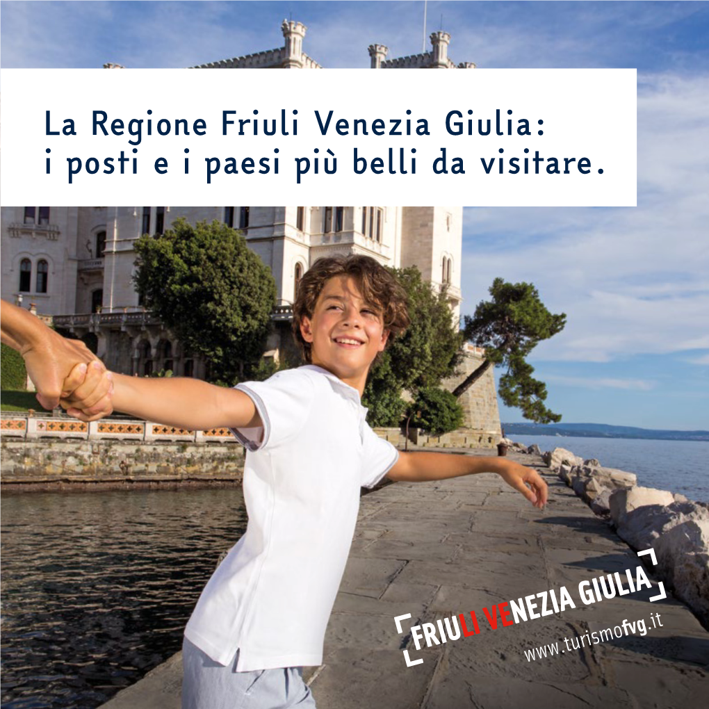 La Regione Friuli Venezia Giulia: I Posti E I Paesi Più Belli Da Visitare
