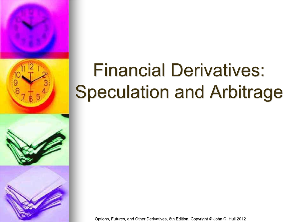 Financial Derivatives: Speculation and Arbitrage
