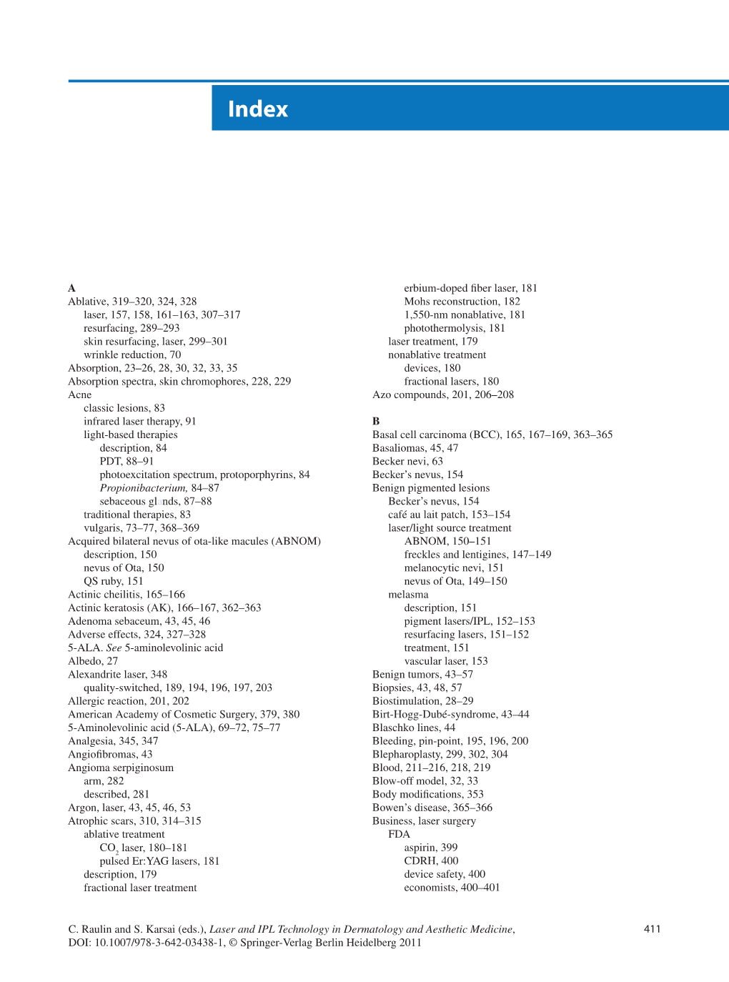 411 C. Raulin and S. Karsai (Eds.), Laser and IPL Technology In