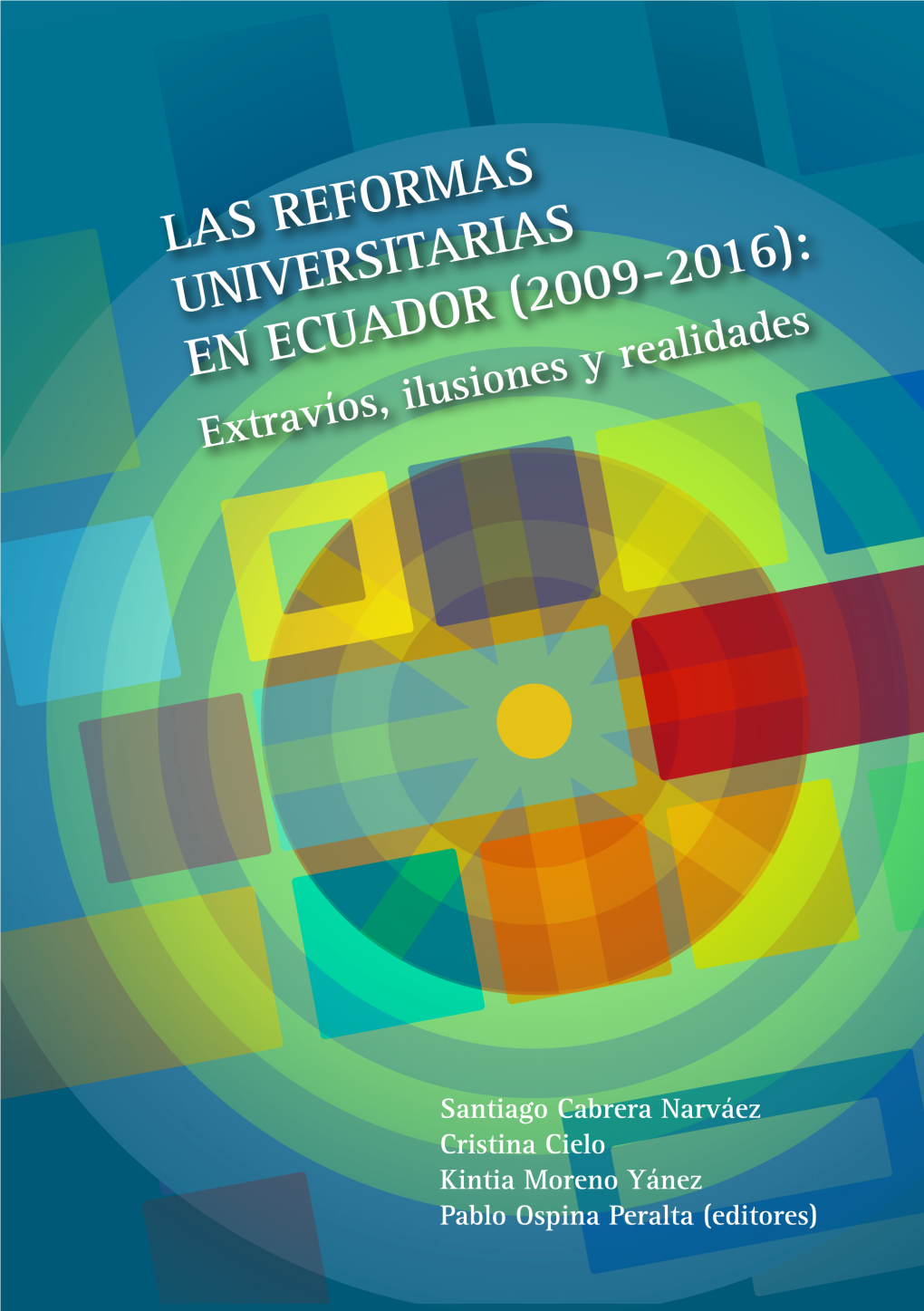 Las Reformas Universitarias En Ecuador (2009-2016)