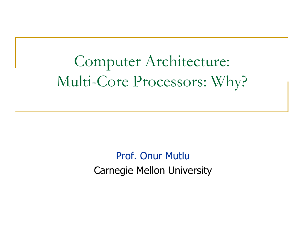Computer Architecture: Multi-Core Processors: Why?