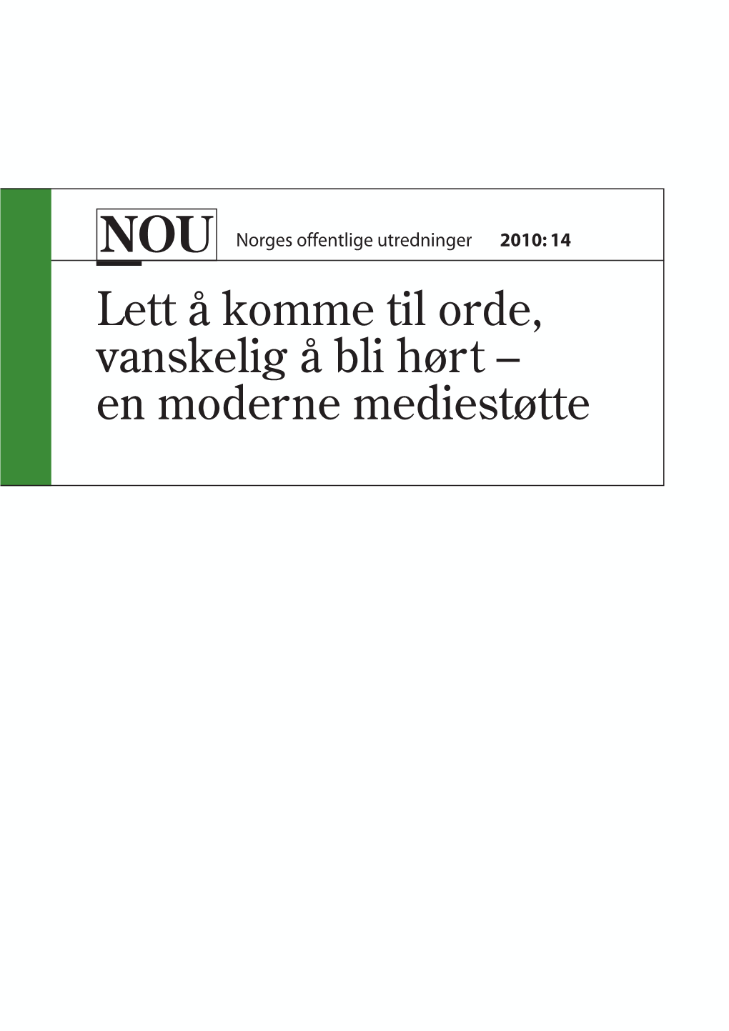 Lett Å Komme Til Orde, Vanskelig Å Bli Hørt – En Moderne Mediestøtte