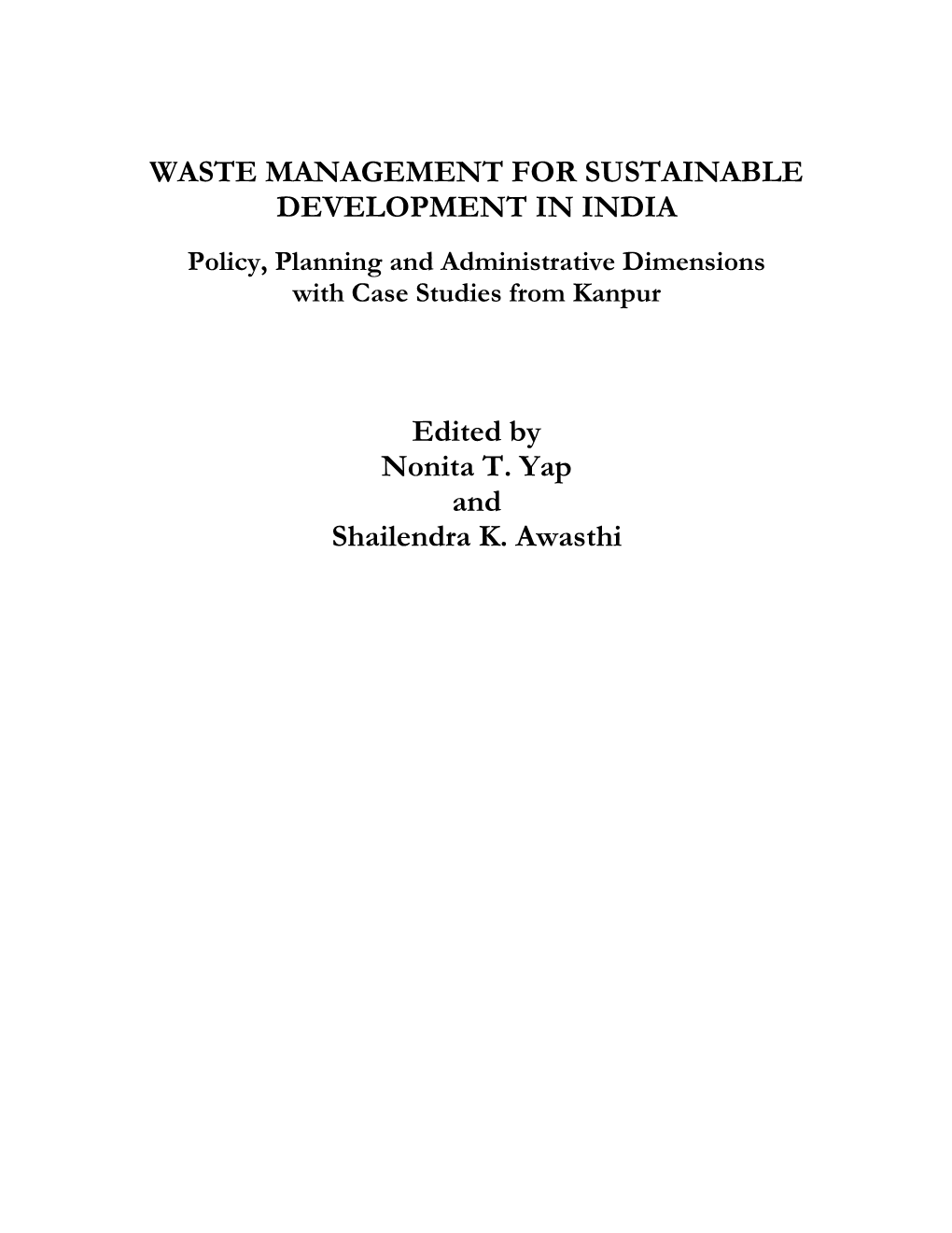 WASTE MANAGEMENT for SUSTAINABLE DEVELOPMENT in INDIA Edited by Nonita T. Yap and Shailendra K. Awasthi