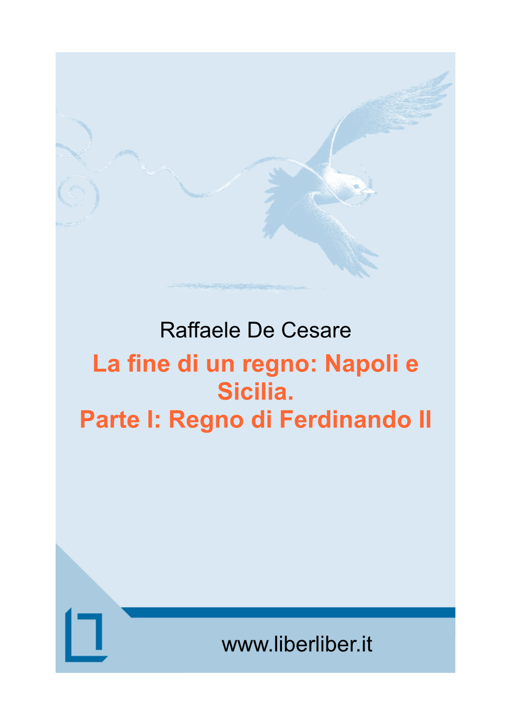 Raffaele De Cesare La Fine Di Un Regno: Napoli E Sicilia