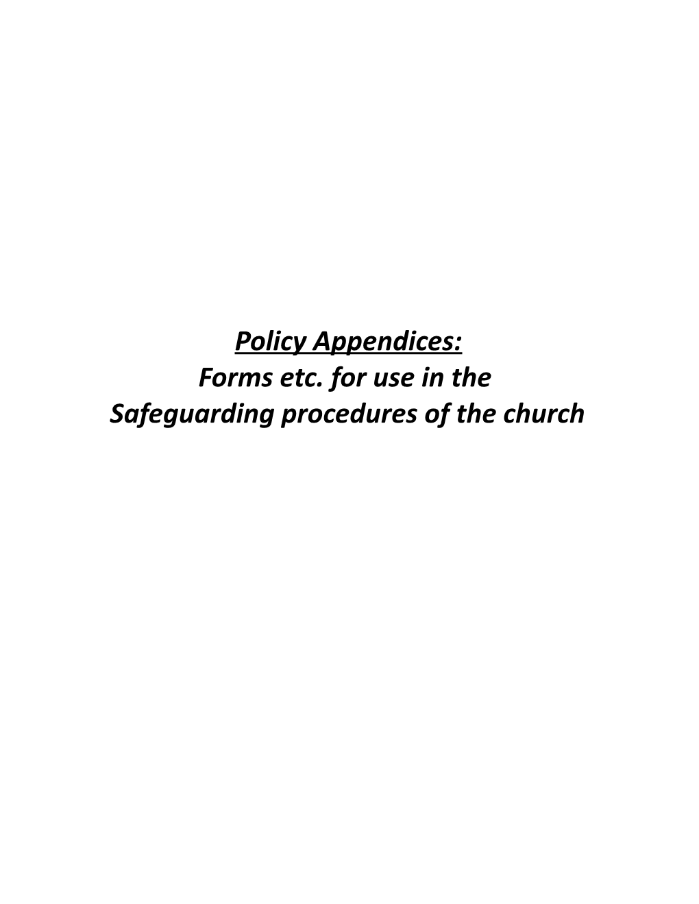 Forms Etc. for Use in the Safeguarding Procedures of the Church