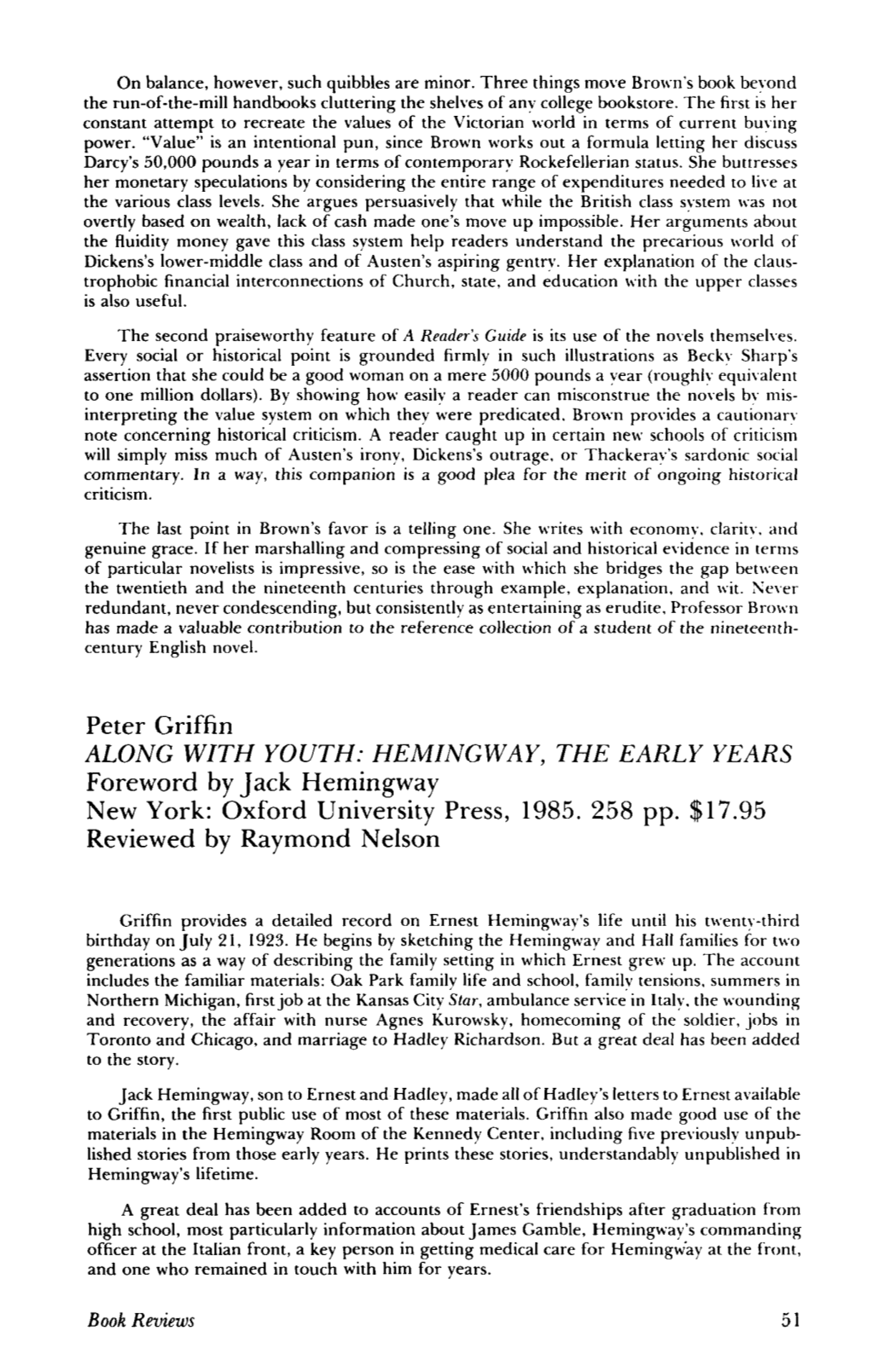 Peter Griffin ALONG with YOUTH: HEMINGWAY, the EARLY YEARS Foreword by Jack Hemingway New York: Oxford University Press, 1985. 258 Pp