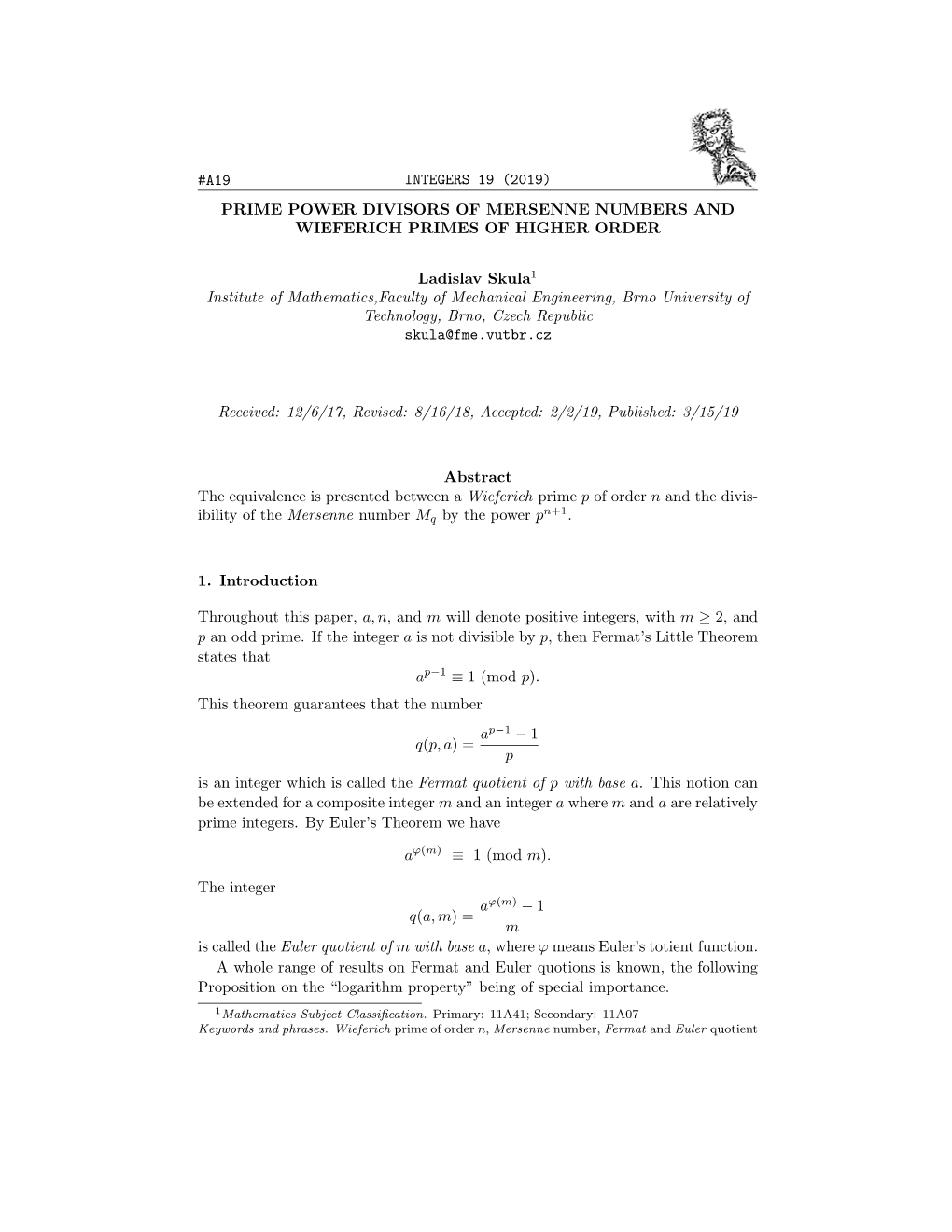 A19 INTEGERS 19 (2019) PRIME POWER DIVISORS of MERSENNE NUMBERS and WIEFERICH PRIMES of HIGHER ORDER Ladislav Skula1 Institute