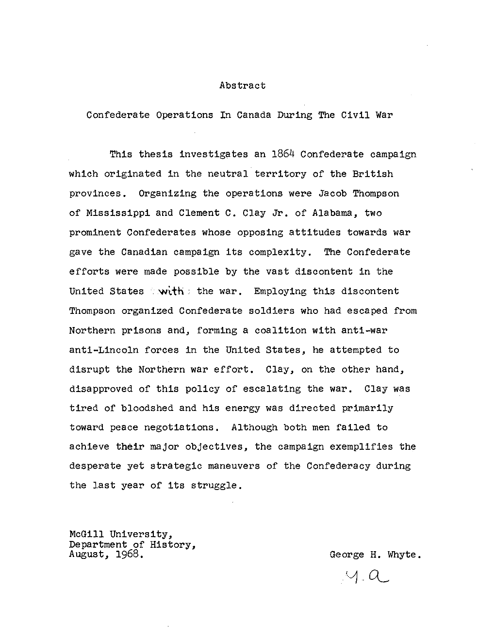 Abstract Confederate Operations in Canada During the Civil War This Thesis Investigates an 1864 Confederate Campaign Which Origi