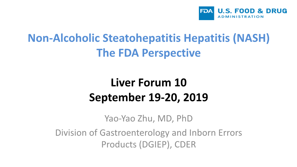 (NASH) the FDA Perspective Liver Forum 10 September 19-20, 2019
