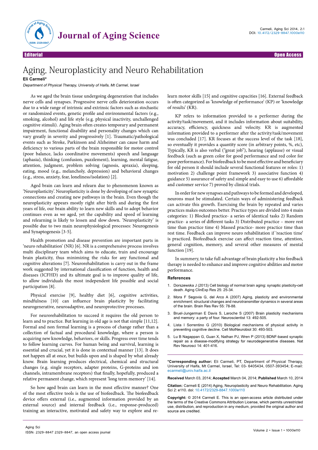 Aging, Neuroplasticity and Neuro Rehabilitation Eli Carmeli* Department of Physical Therapy, University of Haifa, Mt Carmel, Israel