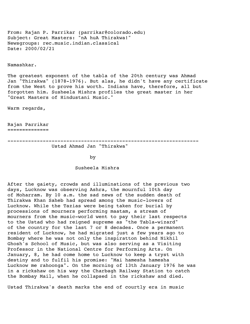 From: Rajan P. Parrikar (Parrikar@Colorado.Edu) Subject: Great Masters: "Na Hua Thirakwa!" Newsgroups: Rec.Music.Indian.Classical Date: 2000/02/21