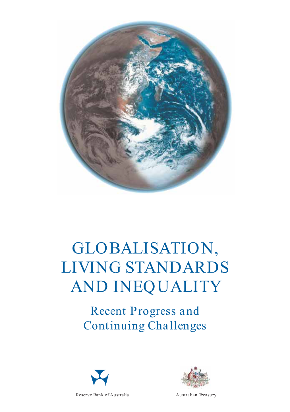 GLOBALISATION, LIVING STANDARDS and INEQUALITY Recent Progress and Continuing Challenges