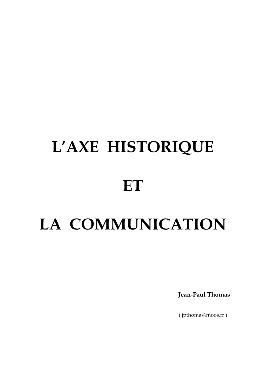 L'axe Historique Et La Communication