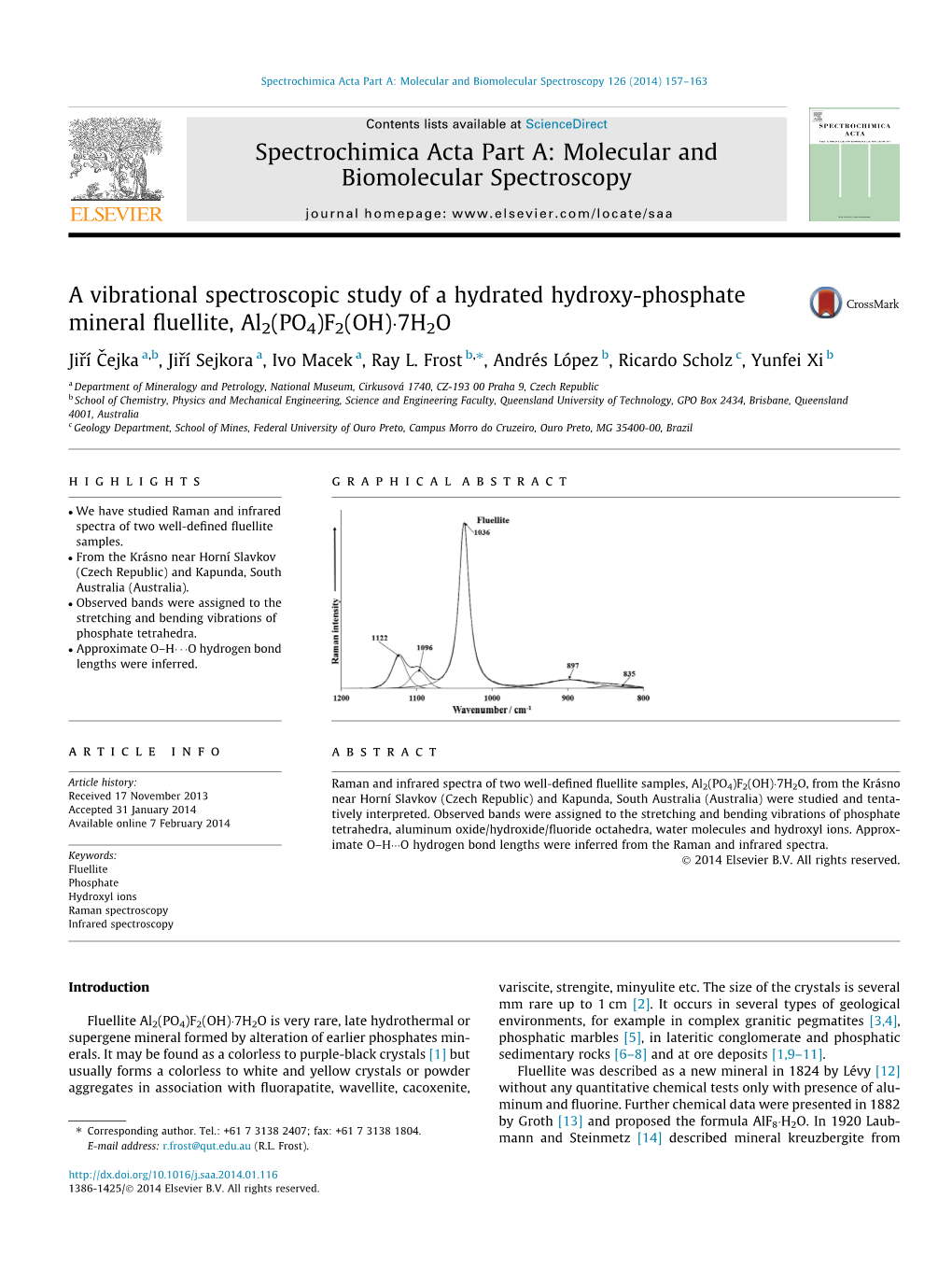 A Vibrational Spectroscopic Study of a Hydrated Hydroxy-Phosphate Mineral ﬂuellite, Al2(PO4)F2(OH)�7H2O ⇑ Jirˇícˇejka A,B, Jirˇí Sejkora A, Ivo Macek A, Ray L