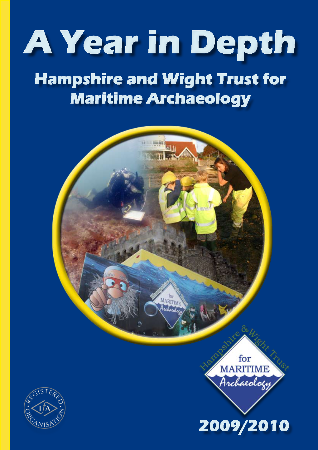 A Year in Depth Hampshire and Wight Trust for Maritime Archaeology