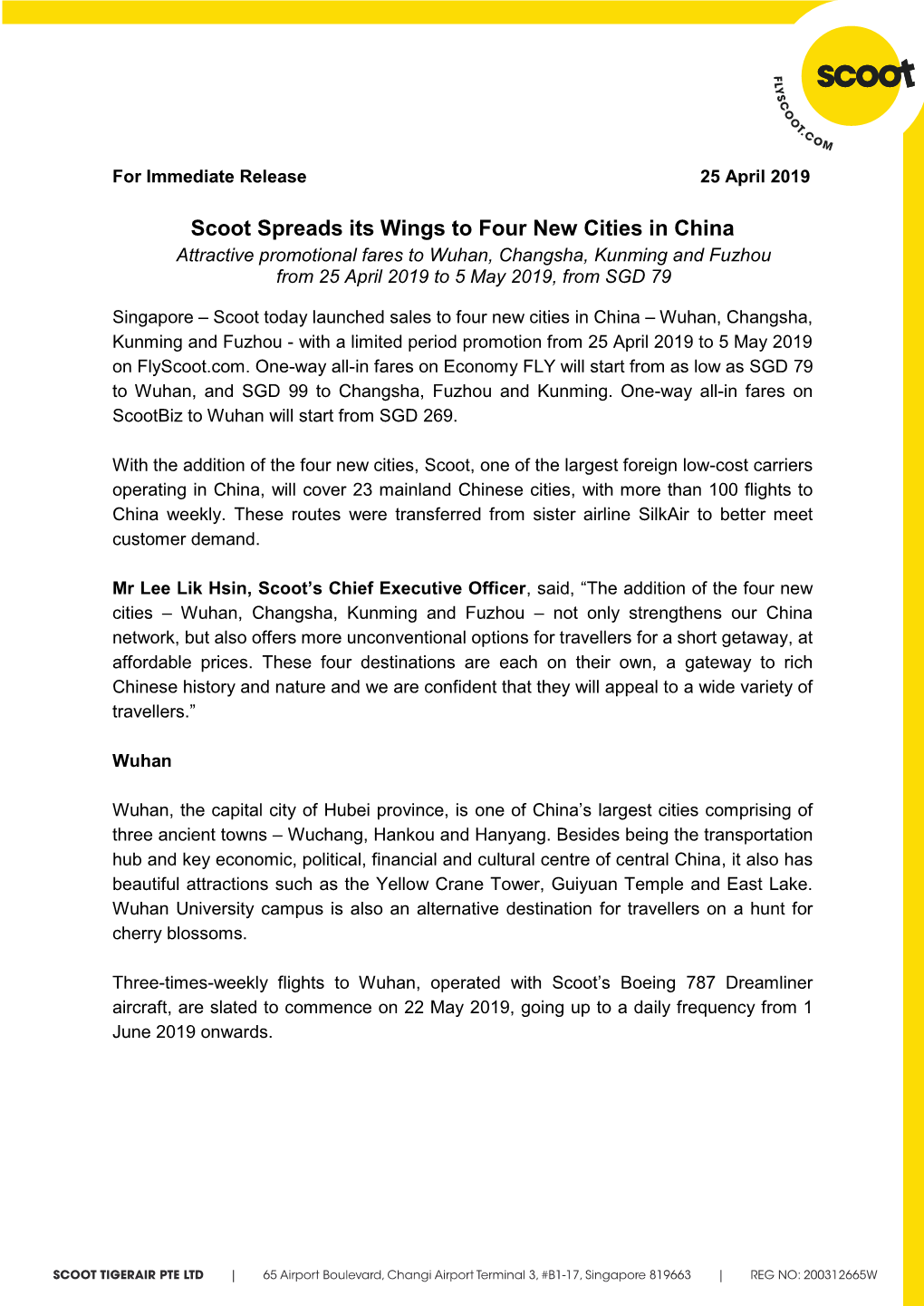 Scoot Spreads Its Wings to Four New Cities in China Attractive Promotional Fares to Wuhan, Changsha, Kunming and Fuzhou from 25 April 2019 to 5 May 2019, from SGD 79