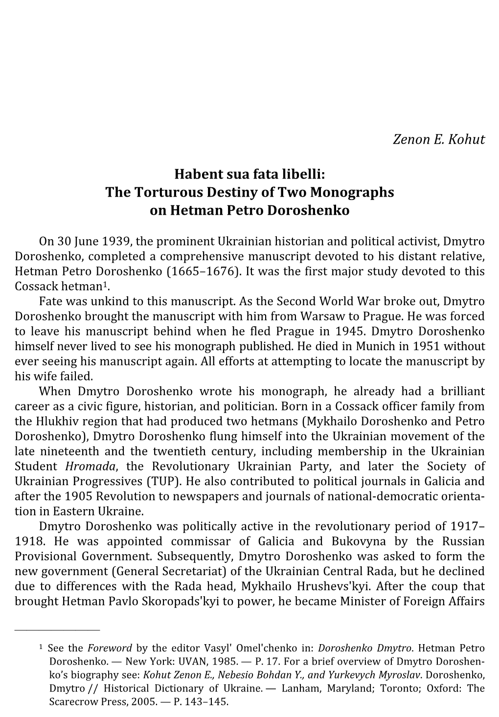 Zenon E. Kohut Habent Sua Fata Libelli: the Torturous Destiny of Two