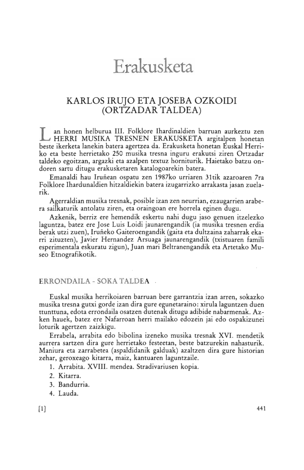 Karlos Irujo Eta Joseba Ozkoidi (Ortzadar Taldea)