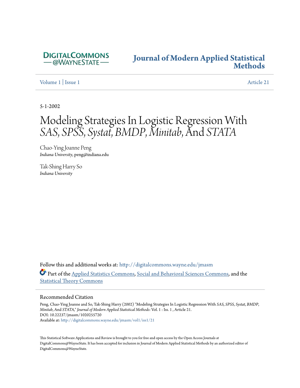 Modeling Strategies in Logistic Regression with SAS, SPSS, Systat, BMDP, Minitab, and STATA Chao-Ying Joanne Peng Indiana University, Peng@Indiana.Edu