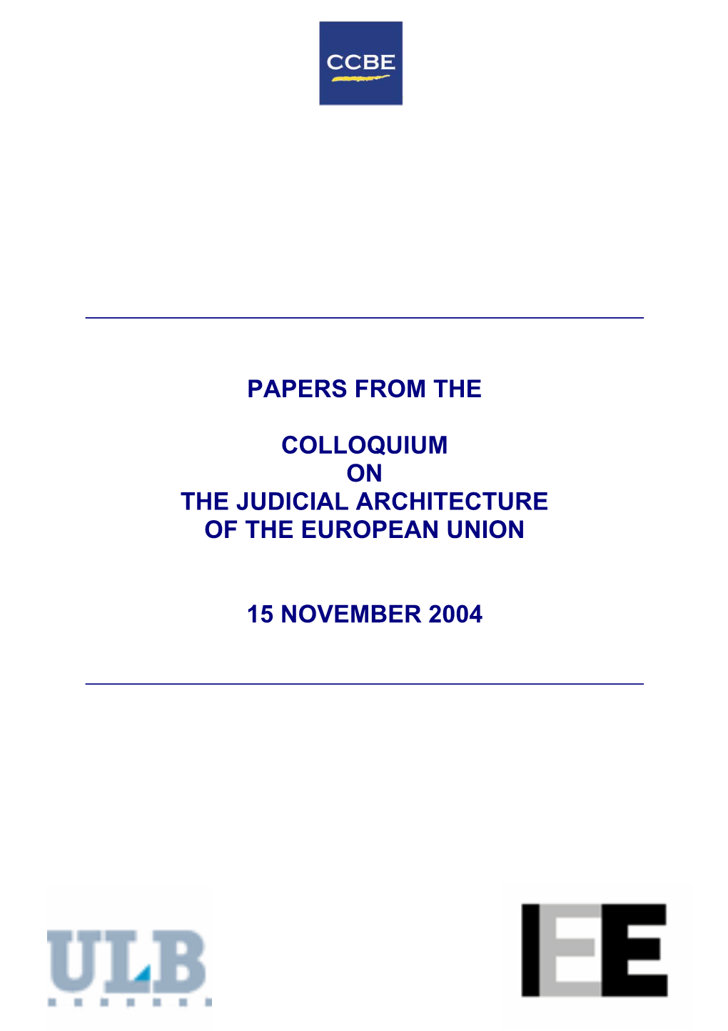 Papers from the Colloquium on the Judicial Architecture of the European