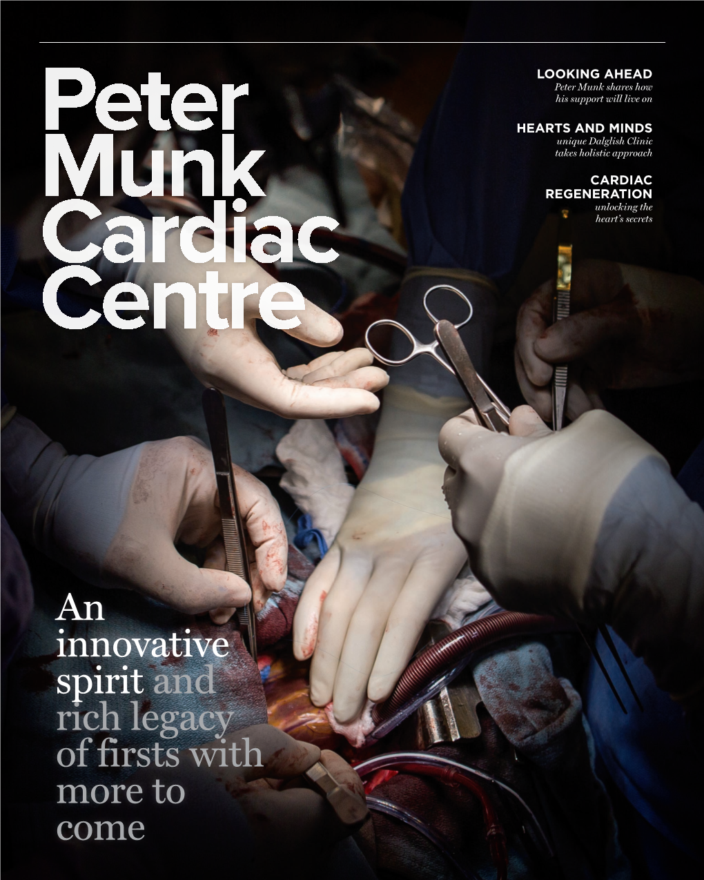 An Innovative Spirit and Rich Legacy of Firsts with More to Come OFC1 Peter Munk Cardiac Centre November 2015