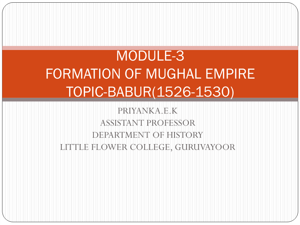 Module-3 Formation of Mughal Empire Topic-Babur