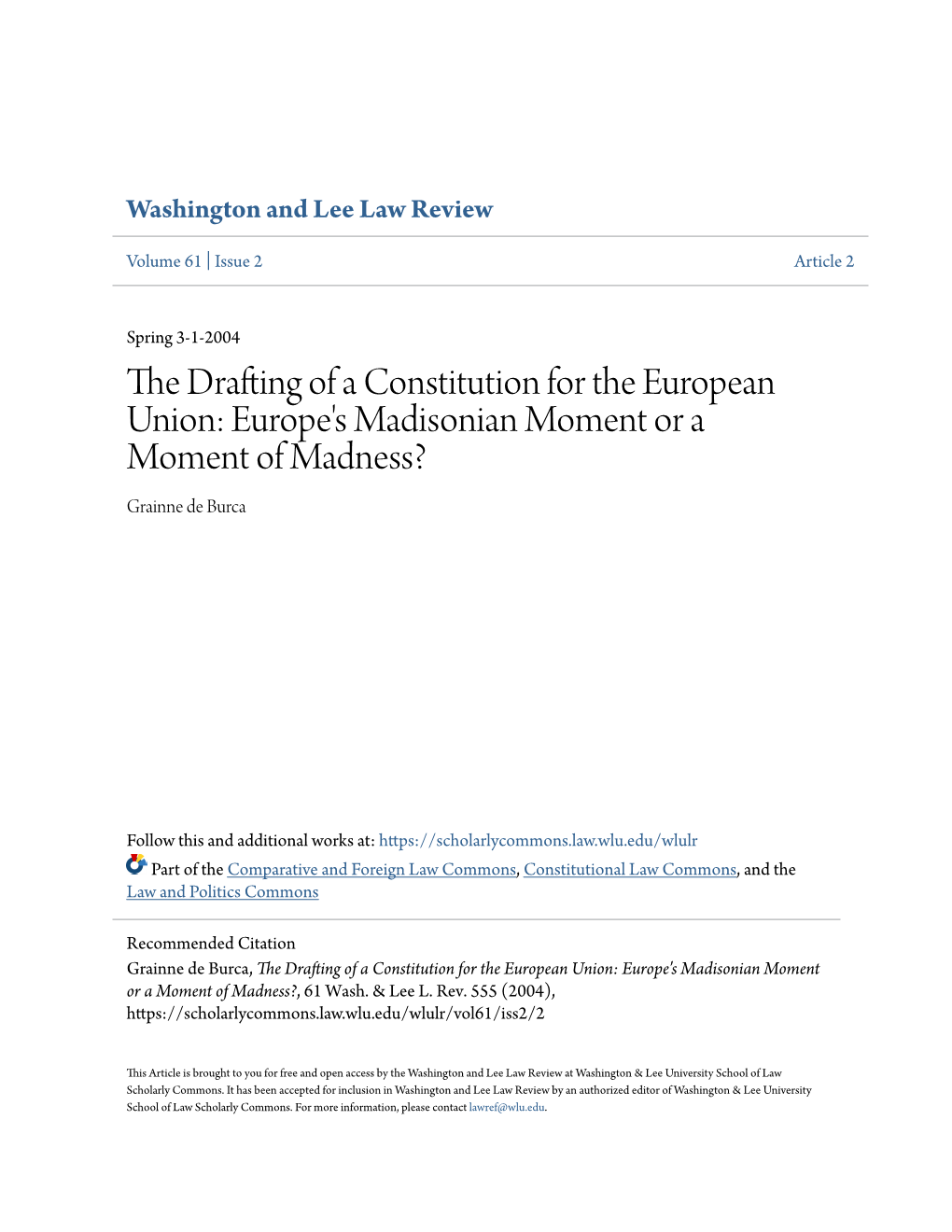 The Drafting of a Constitution for the European Union: Europe's Madisonian Moment Or a Moment of Madness? Grainne De Burca