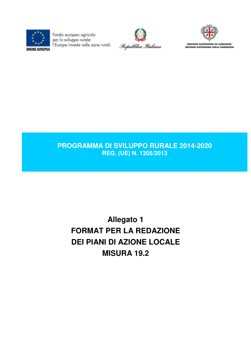 Allegato 1 FORMAT PER LA REDAZIONE DEI PIANI DI AZIONE LOCALE MISURA 19.2