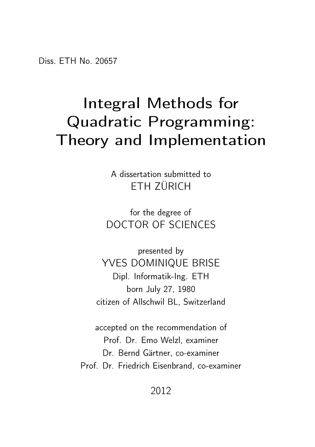 Integral Methods for Quadratic Programming: Theory and Implementation