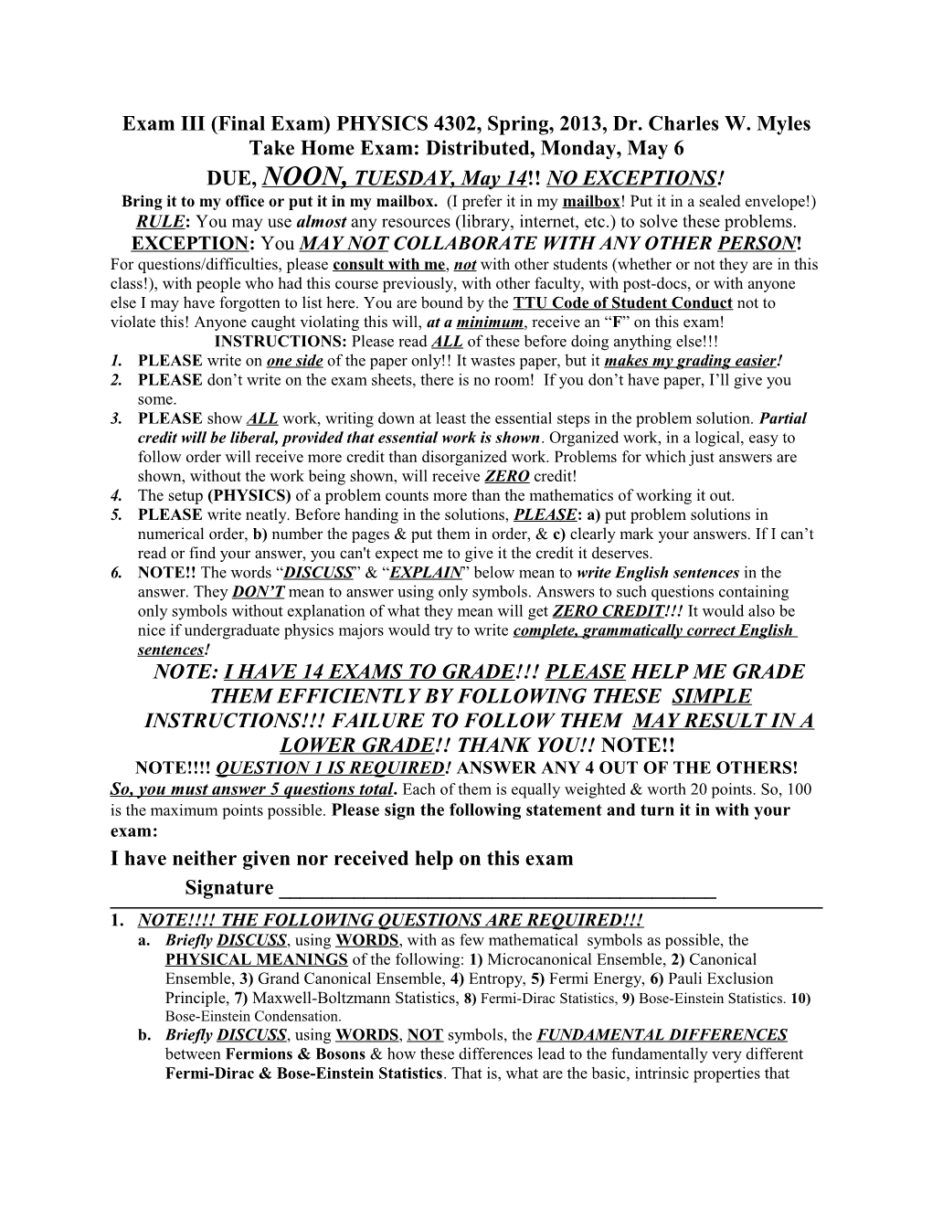 Exam III (Final Exam) PHYSICS 4302, Spring, 2013, Dr. Charles W. Myles